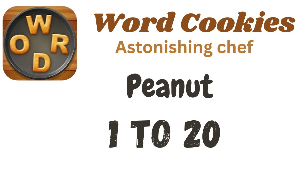 Word Cookies Peanut Answers [1 to 20 Levels] | Under Astonishing chef Category