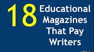 18 Educational Magazines That Pay Writers. Watch the list and see if you fancy yourself a teacher. Update