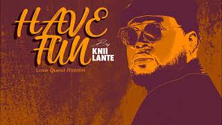 Knii Lante - Have Fun (Reggae Version)