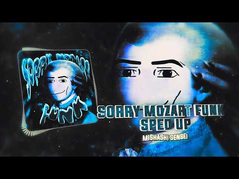Mishashi Sensei SORRY MOZART FUNK SPED UP 