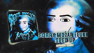 Mishashi Sensei  Sorry Mozart Funk sped Up