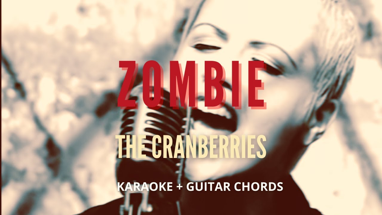 Zombie (The Cranberries) Karaoke with Guitar Chords YouTube