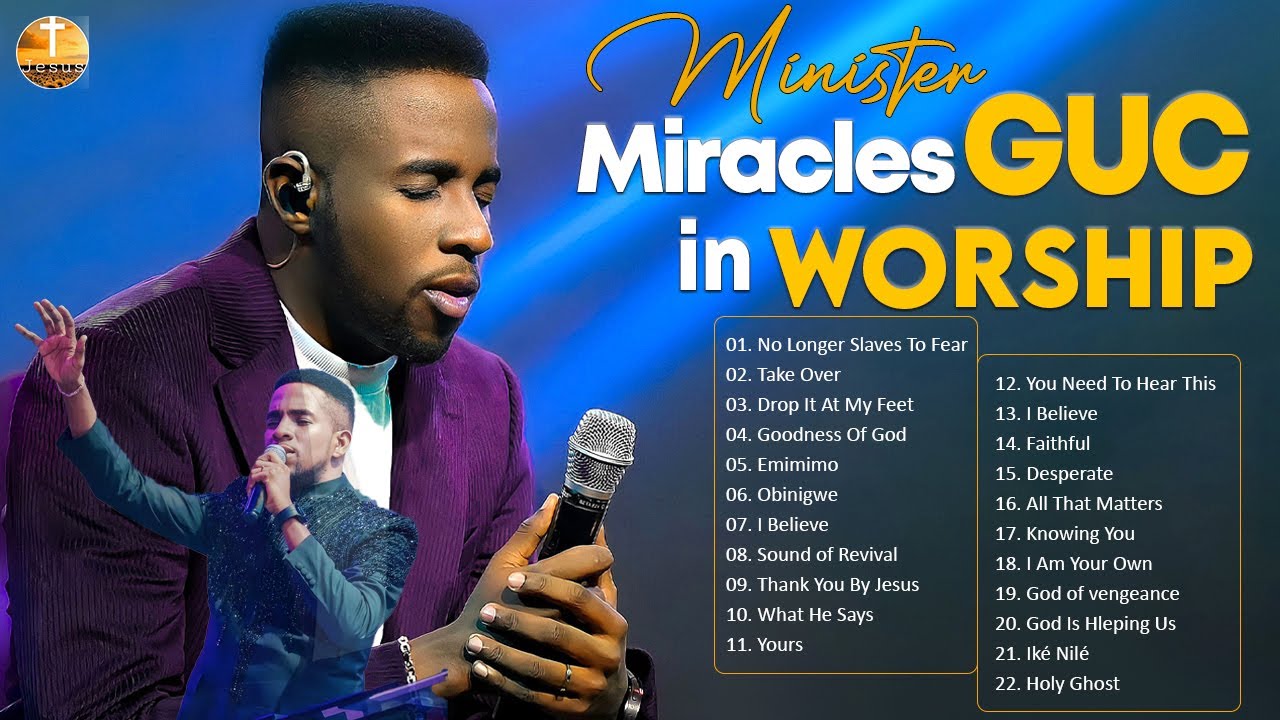 Minister GUC Hits Top Tracks and Worship Songs  4 Hours of Inspiring Christian Music