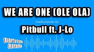 Pitbull ft. J-Lo - We Are One (Ole Ola) (Karaoke Version)