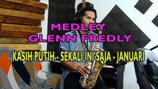 Glenn Fredly - Kasih Putih , Sekali Ini Saja , Januari - Saxophone Cover