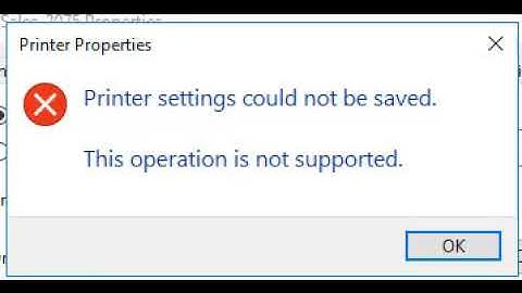 Printer settings could not be saved. This Operation is Not Supported