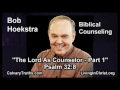 Biblical Counseling, &quot;The Lord as Counselor P1 1/24&quot; Psalm 32:8 - Bob Hoekstra - Bible Study