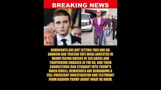 BREAKING: Democrat demands Barron Trump testify about the Tate brothers' ties to Trump's...