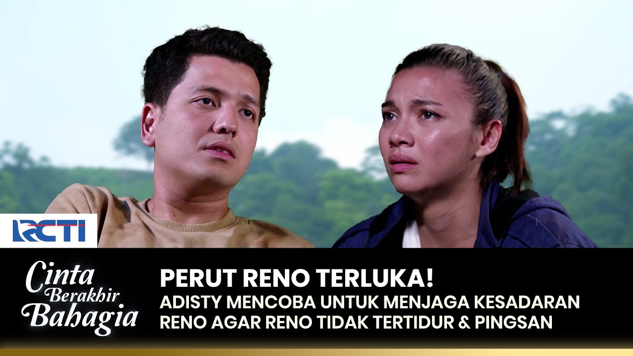TERLUKA PARAH! Adisty Jaga Reno Agar Tetap Sadarkan Diri | CINTA BERAKHIR BAHAGIA | Eps.68 (1/3)