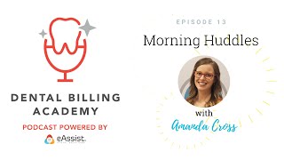 Dental Billing Academy - Ep 13: Effective & Efficient Morning Huddles