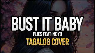 Bust It Baby - Plies feat. Ne-Yo (Tagalog Cover)