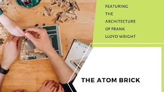 The Atom Brick Building Kits featuring the Architecture of Frank Lloyd Wright