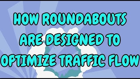 How Roundabouts are Designed to Optimize Traffic Flow