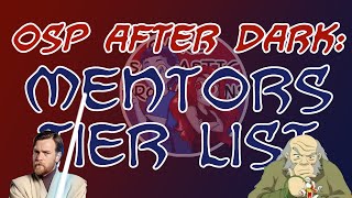 OSP AFTER DARK! Mentors Tier List Net Worth
