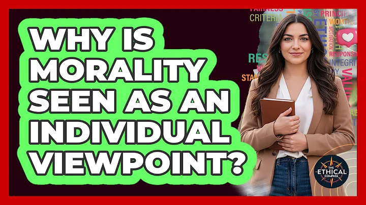 Why Is Morality Seen As An Individual Viewpoint?