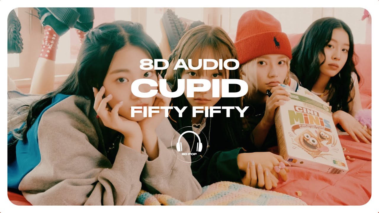 FIFTY FIFTY    Cupid 8D AUDIO USE HEADPHONES