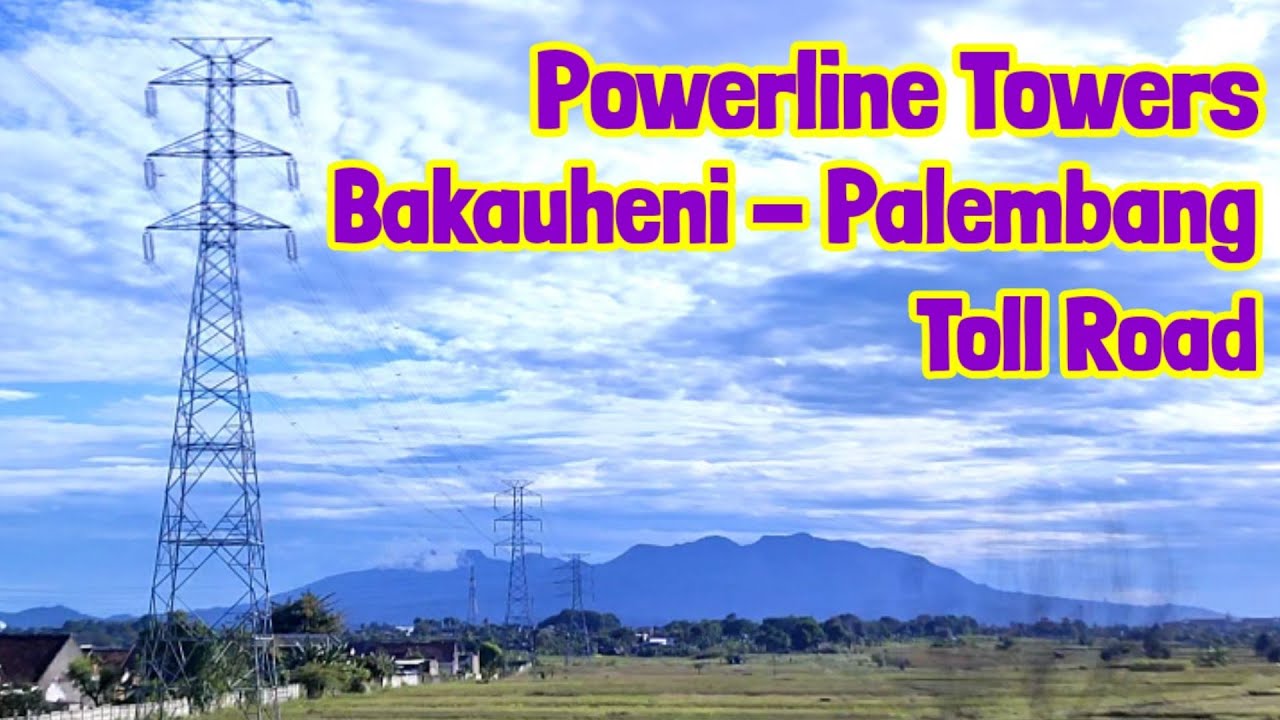 Powerline Towers around Bakauheni - Palembang Toll Road