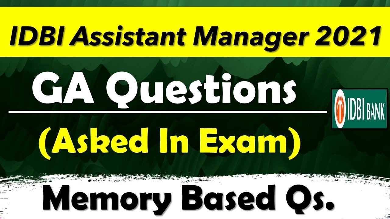 GA QUESTIONS ASKED IN IDBI ASSISTANT MANAGER 2021