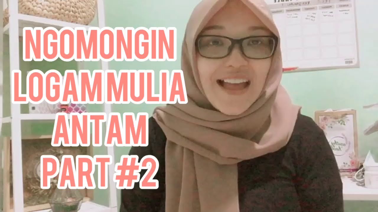 CARA INVESTASI LOGAM MULIA ANTAM PART 2 YouTube