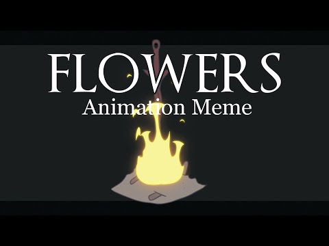 Flowers | Animation Meme [Dark Souls]