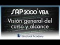 Visión general del curso y alcance: SAP2000 VBA Quick Start