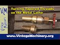 Machining Tapered Threads for a Steam Locomotive Try-Cock Repair