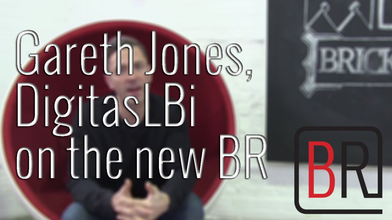 Gareth Jones, DigitasLBi on the new BR