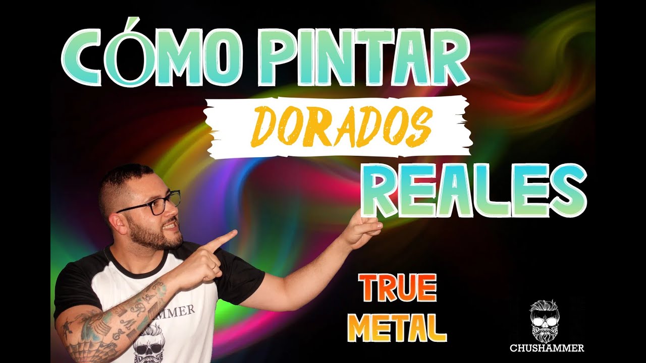 CÓMO PINTAR DORADOS REALES | CHUSHAMMER