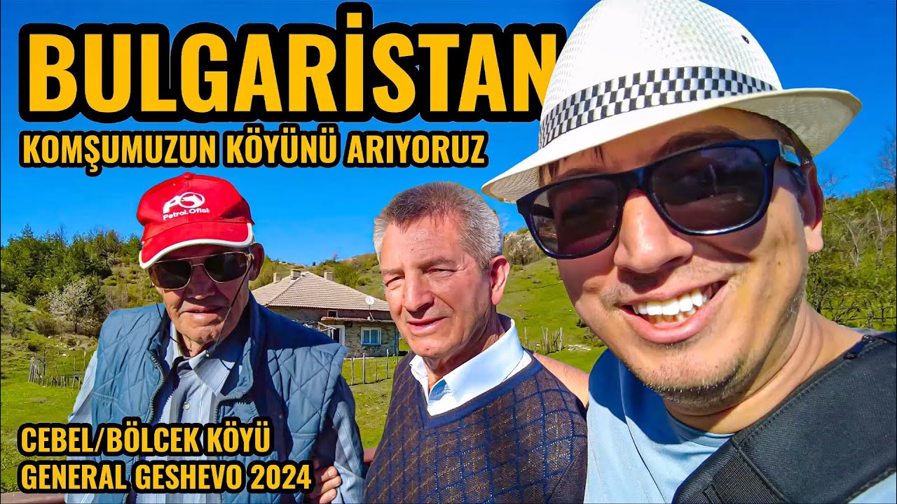 Komşumuzun Evini Bulmak İçin Yollara Düştük | Bulgaristan Cebel'e Bağlı  Bölcek Köyü 2024