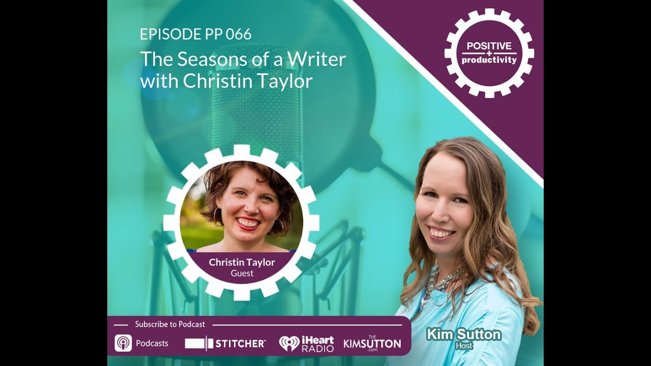 The Seasons of a Writer with Christin Taylor - Positive Productivity