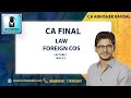 CA ABHISHEK BANSAL | CA FINAL - LAW FOREGIN COS LECTURE 1 | NOV 22 | LECTUREWALA#lecturewala#lecture
