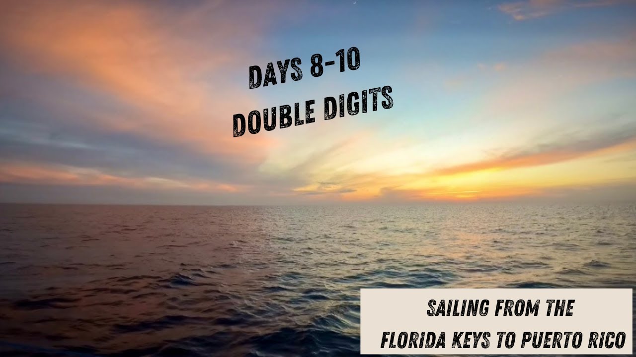 SAILING FROM FLORIDA TO PUERTO RICO DAYS 810 YouTube