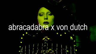 Abracadabra x Von dutch (Lady Gaga x Charli xcx Mashup)