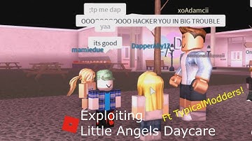 Roblox Exploiting - Little Angels Daycare [Ft TypicalModders]