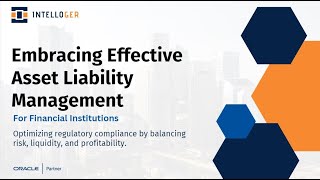 Embracing Effective Asset Liability Management in Financial Institutions | Intelloger