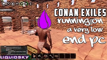 Conan Exiles running on a very low end PC with LiquidSky | Conan Exiles Test on LiquidSky