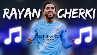 Rayan Cherki Man City Song