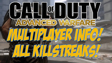 COD: "Advanced Warfare" Multiplayer All KillStreaks / ScoreStreaks , Maps, Perks & MORE!