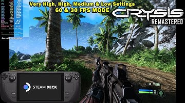 Steam Deck: Crysis Remastered | 60 & 30 FPS | Very High, High, Medium & Low Settings | Proton