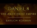 Daniel 8 &quot;Antichrist Empire&quot;