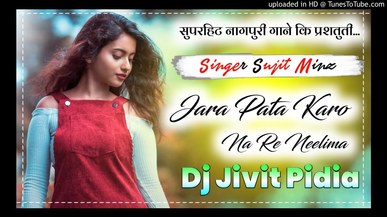 💝Jara Pata karo😇( singer Sujit minz)😋New Nagpuri No Voice tag Song😎Dj Jeevit Pidiya