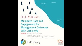 CSA WEBINAR Maximize Data And Engagement for Management Outcomes with CitSci.org 30 AUG 2018
