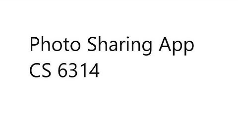 CS 6314 Photo Sharing App