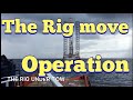 THE RIG MOVE OPERATION