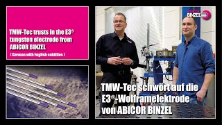 Tmw-Tec Schwört Auf Die E3-Wolframelektrode Von Abicor Binzel