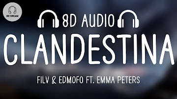 Filv & Edmofo - Clandestina (8D AUDIO) feat. Emma Peters