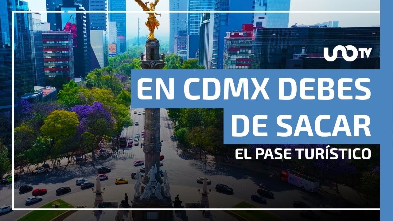 ¿Cómo tramitar el Pase Turístico para circular en CDMX si vienes en ...