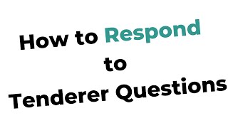 How do you answer tenderer questions?