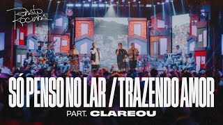 Renato da Rocinha part. Grupo Clareou - Só Penso No Lar/ Trazendo Amor