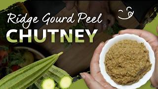 Ridge Gourd Peel Chutney | Taste of Wellbeing Recipes | Ep.2